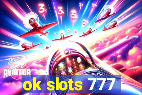 ok slots 777